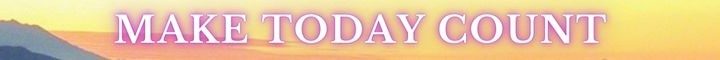 Make today count mobile